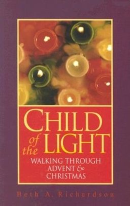Child of the Light: Walking Through Advent & Christmas