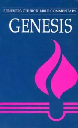 Genesis : Believers Church Bible Commentary 
