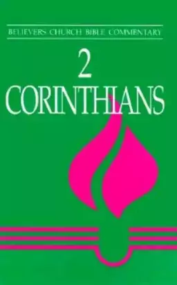 2 Corinthians : Believers Church Bible Commentary