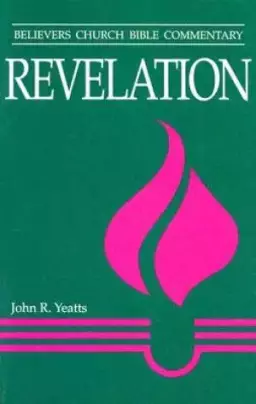 Revelation : Believers Church Bible Commentary 