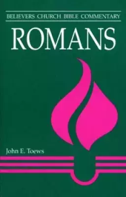 Romans : Believers Church Bible Commentary