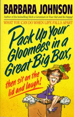 Pack Up Your Gloomees in a Great Big Box, Then Sit on the Lid and Laugh