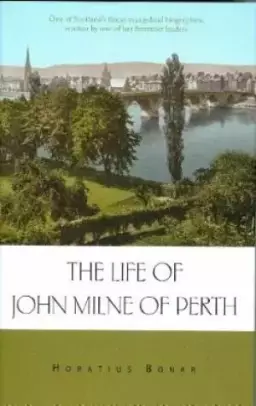 The Life Of John Milne Of Perth