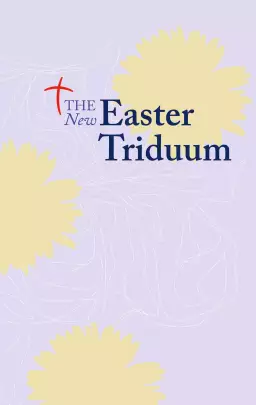 The New Easter Triduum