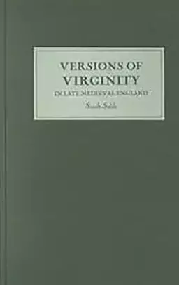 Versions Of Virginity In Late Medieval England