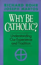 Why be Catholic?