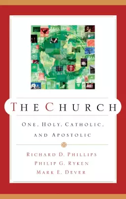 The Church: One, Holy, Catholic, and Apostolic