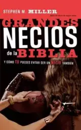Grandes Necios de La Biblia: And How You Can Avoid Being a Dummy Too