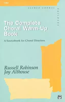 The Complete Choral Warm-Up Book: A Sourcebook for Choral Directors, Comb Bound Book