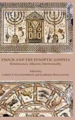 Enoch and the Synoptic Gospels: Reminiscences, Allusions, Intertextuality