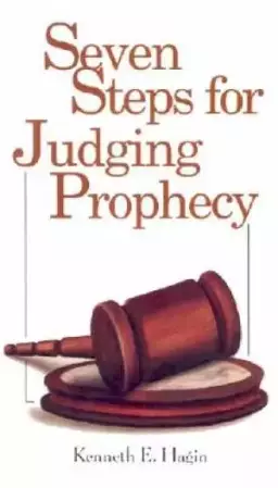 7 Steps For Judging Prophecy