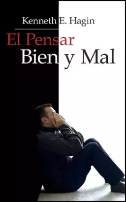 El Pensar Bien Y Mal: (Right and Wrong Thinking - Spanish)