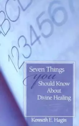 7 Things You Should Know About Divine Healing