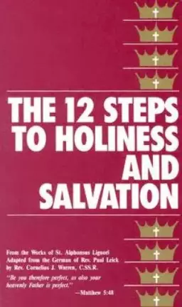 The Twelve Steps to Holiness and Salvation