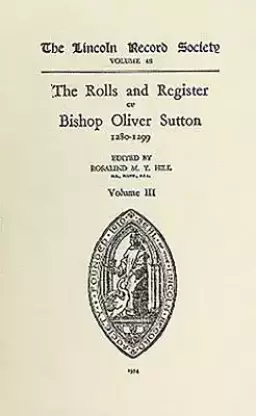 Rolls and Register of Bishop Oliver Sutton, 1280-1299