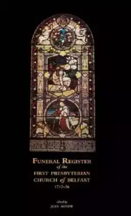 Funeral Register of the First Presbyterian Church of Belfast, 1712-36