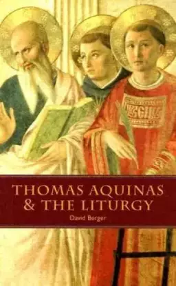 Thomas Aquinas and the Liturgy