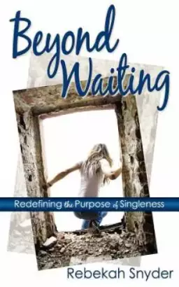 Beyond Waiting: Redefining the Purpose of Singleness