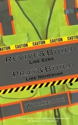 Revive and Build Like Ezra; Pray and Build Like Nehemiah