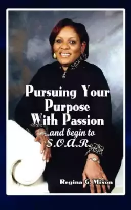 Pursuing Your Purpose With Passion