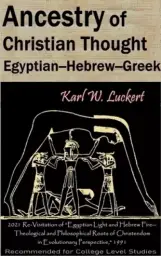 Ancestry of Christian Thought: Egyptian--Hebrew--Greek