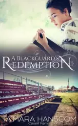 A Blackguard's Redemption: Caselli Family Series Book 3