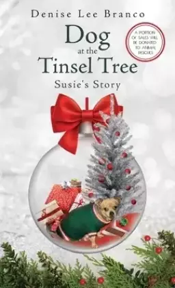 Dog at the Tinsel Tree: Susie's Story