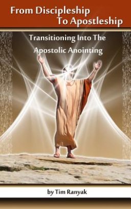 From Discipleship To Apostleship: Transitioning Into the Apostolic Anointing