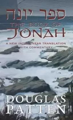 The Book of Jonah: A New Interlinear Translation with Commentary