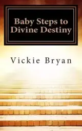 Baby Steps to Divine Destiny