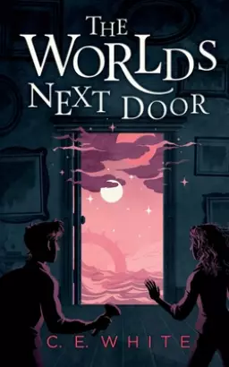 The Worlds Next Door: A mysterious old house. Another world. A terrifying enemy.