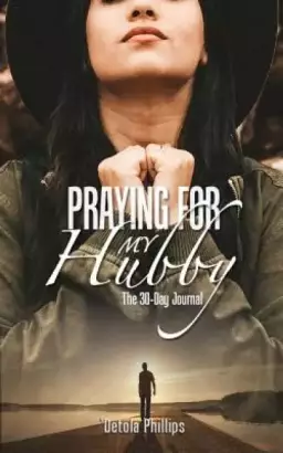 Praying For My Hubby: The 30-day Journal