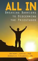 All In: Breaking Barriers to Discerning the Priesthood