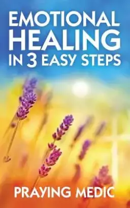 Emotional Healing in 3 Easy Steps