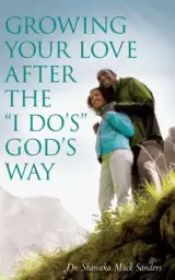 Growing Your Love After the I Do's God's Way