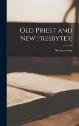 Old Priest and New Presbyter;