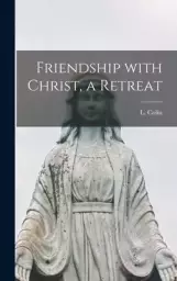 Friendship With Christ, a Retreat