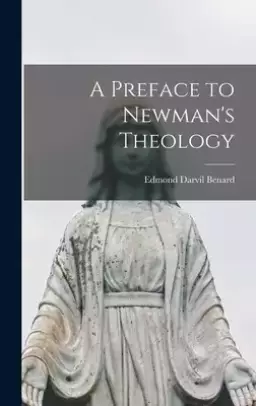 A Preface to Newman's Theology