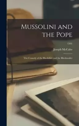 Mussolini and the Pope: the Comedy of the Blackshirt and the Blackmailer; 1501