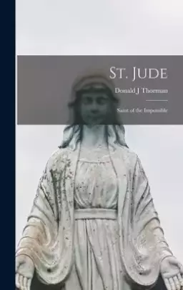 St. Jude: Saint of the Impossible