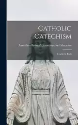 Catholic Catechism: Teacher's Book