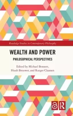 Wealth and Power: Philosophical Perspectives