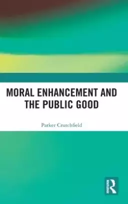 Moral Enhancement and the Public Good