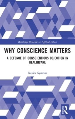 Why Conscience Matters: A Defence of Conscientious Objection in Healthcare