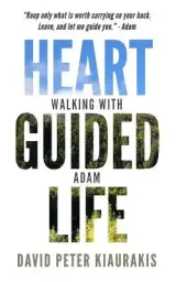 Heart Guided Life: Walking with Adam