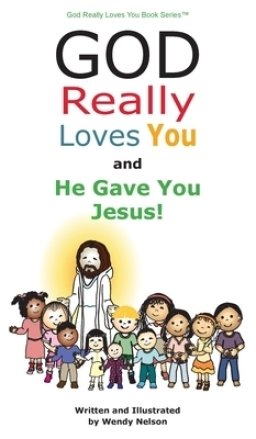 God Really Loves You and He Gave You Jesus!