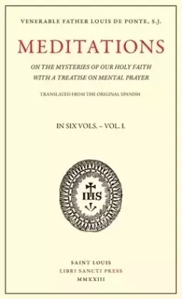 Meditations on the Mysteries of Our Holy Faith - Volume 1