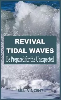 Revival Tidal Waves: Be Prepared for the Unexpected
