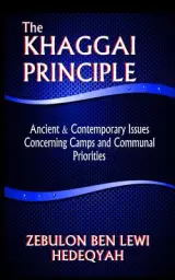 The Khaggai Principle: : Ancient & Contemporary Issues Concerning Camps and Communal Priorities (Black & White Edition)