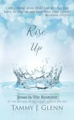Rise Up: Jesus is the Restorer